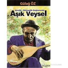 Alevilik - Bektaşilik Bağlamında Aşık Veysel - Gülağ Öz