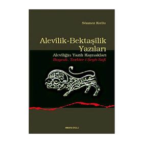 ALEVILIK-BEKTAŞİLİK YAZILARI (ALEVİLİĞİN YAZILI KAYNAKLARI - BUYRUK TEZKIRE-I ŞEYH SAFI) - SÖNMEZ KUTLU
