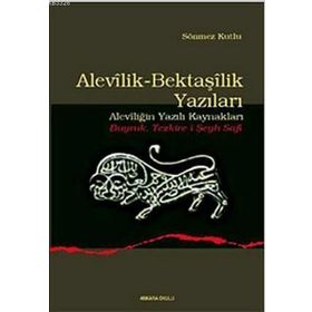ALEVILIK-BEKTAŞİLİK YAZILARI (ALEVİLİĞİN YAZILI KAYNAKLARI - BUYRUK TEZKIRE-I ŞEYH SAFI) - SÖNMEZ KUTLU