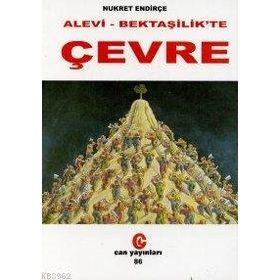 ALEVILIK - BEKTAŞİLİK´TE ÇEVRE - NUKRET ENDİRÇE