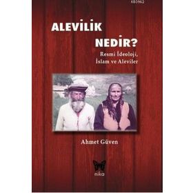 Alevilik Nedir - Ahmet Güven - Nika Yayınevi