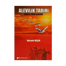 ALEVILIK TARIHI ÖNCESİ DÜNÜ BUGÜNÜ - HÜSEYİN YALÇIN