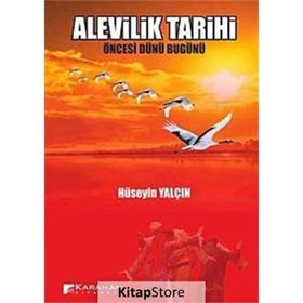 ALEVILIK TARIHI ÖNCESİ DÜNÜ BUGÜNÜ - HÜSEYİN YALÇIN