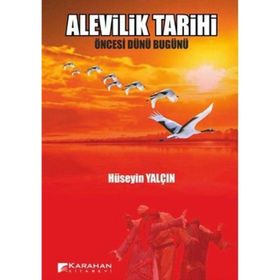 ALEVILIK TARIHI ÖNCESİ DÜNÜ BUGÜNÜ - HÜSEYİN YALÇIN