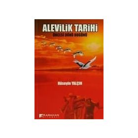 ALEVILIK TARIHI ÖNCESİ DÜNÜ BUGÜNÜ - HÜSEYİN YALÇIN