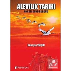 ALEVILIK TARIHI ÖNCESİ DÜNÜ BUGÜNÜ - HÜSEYİN YALÇIN