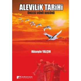 ALEVILIK TARIHI ÖNCESİ DÜNÜ BUGÜNÜ - HÜSEYİN YALÇIN