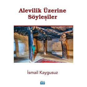 Alevilik Üzerine Söyleşiler - İsmail Kaygusuz