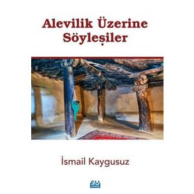 Alevilik Üzerine Söyleşiler - İsmail Kaygusuz
