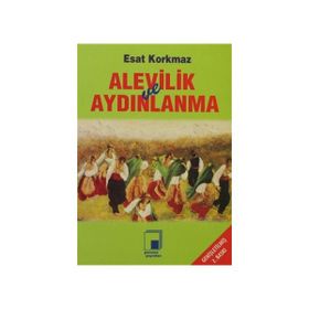 Alevilik ve Aydınlanma - Esat Korkmaz