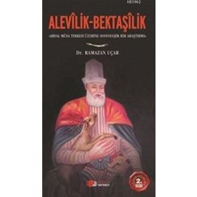 ALEVILIK VE BEKTAŞİLİK - RAMAZAN UÇAR