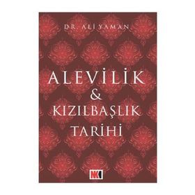 Alevilik ve Kızılbaşlık Tarihi - Ali Yalman