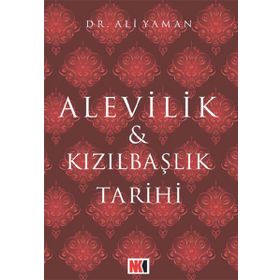 Alevilik ve Kızılbaşlık Tarihi - Ali Yalman