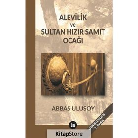 Alevilik ve Sultan Hızır Samıt Ocağı - Abbas Ulusoy