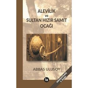 Alevilik ve Sultan Hızır Samıt Ocağı - Abbas Ulusoy