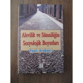 Alevilik ve Sünniliğin Sosyolojik Boyutları - Fazlı Arabacı