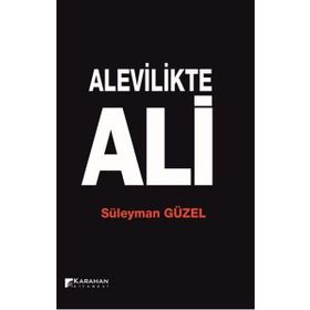 Alevilikte Ali - Süleyman Güzel