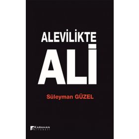 Alevilikte Ali - Süleyman Güzel