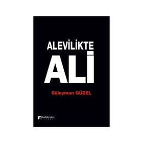 Alevilikte Ali - Süleyman Güzel