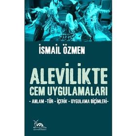 Alevilikte Cem Uygulamaları - İsmail Özmen
