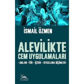 Alevilikte Cem Uygulamaları - İsmail Özmen