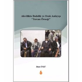 Alevilikte Dedelik ve Ocak Anlayışı - İhsan Ünlü