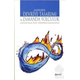 Alevilikte Devriye Tasarımı Ve Zamanda Yolculuk - Esat Korkmaz