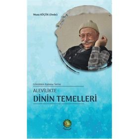 Alevilikte Dinin Temelleri Musa Küçük
