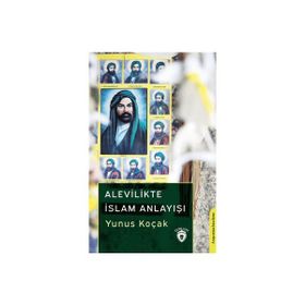 Alevilikte İslam Anlayışı Yunus Koçak