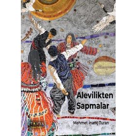Alevilikten Sapmalar - Mehmet İnanç Turan