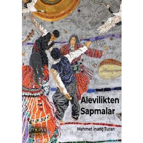 Alevilikten Sapmalar - Mehmet İnanç Turan