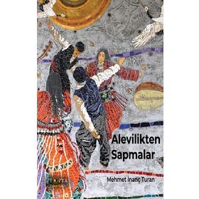 Alevilikten Sapmalar - Mehmet İnanç Turan