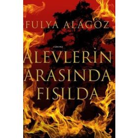 Alevlerin Arasında Fısılda - Cinius Yayınları