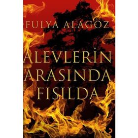 Alevlerin Arasında Fısılda - Cinius Yayınları