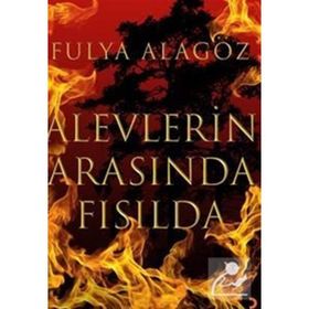 Alevlerin Arasında Fısılda - Cinius Yayınları