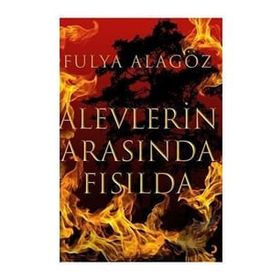 Alevlerin Arasında Fısılda - Cinius Yayınları