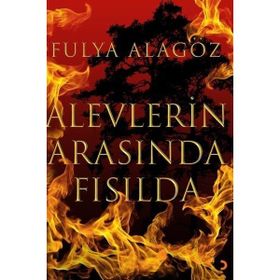 Alevlerin Arasında Fısılda - Cinius Yayınları