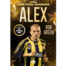 Alex Benim Futbol Kahramanım - Rob Green