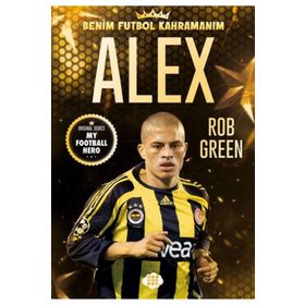 Alex Benim Futbol Kahramanım - Rob Green