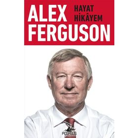 Alex Ferguson Hayat Hikayem - Alex Ferguson
