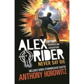 Alex Rider 11- Never Say Die - Anthony Horowitz