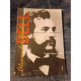 Alexander Graham Bell Bağlantı Kurmak - Naomi Pasachoff