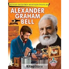 Alexander Graham Bell - Dünyayı Değiştiren Muhteşem İnsanlar - kollektif