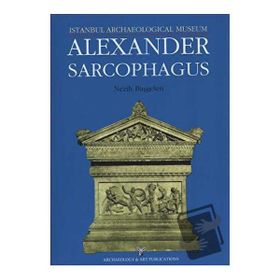 Alexander Sarcophagus - Nezih Başgelen
