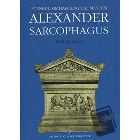 Alexander Sarcophagus - Nezih Başgelen