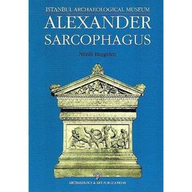 Alexander Sarcophagus - Nezih Başgelen
