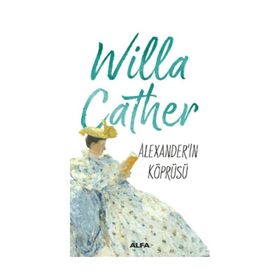 Alexander'in Köprüsü - Willa Cather