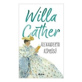 Alexander'in Köprüsü - Willa Cather