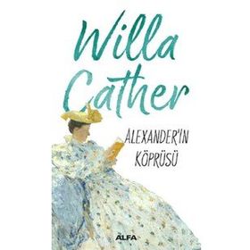Alexander'in Köprüsü - Willa Cather