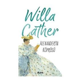 Alexander'in Köprüsü - Willa Cather